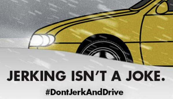dont jerk and drive